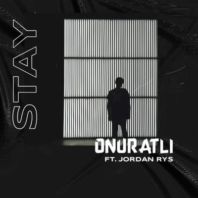 STAY By Onur Atli, J R's cover