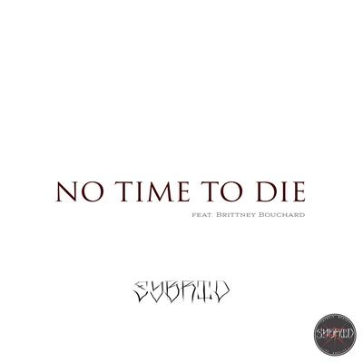 No Time to Die By Sybrid, Brittney Bouchard's cover