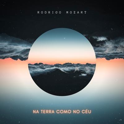 Na Terra Como no Céu (Here as in Heaven) By Rodrigo Mozart's cover