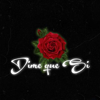 Dime Que Si's cover