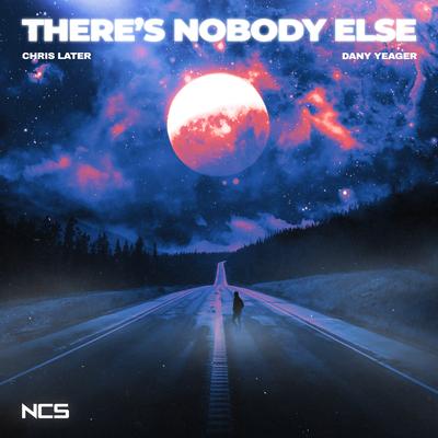 There's Nobody Else By Chris Later, Dany Yeager's cover