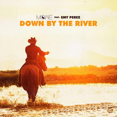 Down By The River (feat. Emy Perez) By MÖWE, Emy Perez's cover