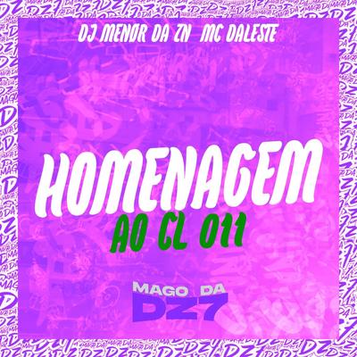 Homenagem ao Cl 011 By DJ Menor da ZN, Mc Daleste's cover