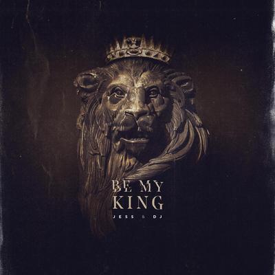 Be My King's cover