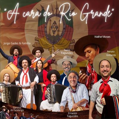 A Cara do Rio Grande By Os Garotos do Fandango, Walter Morais, Ernesto Fagundes, Jorge Guedes, Neto Fagundes, Anahy Guedes, Renato Gottardo's cover