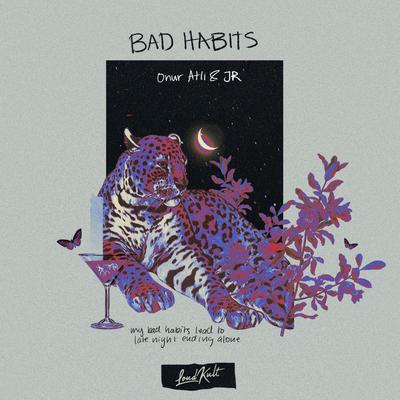 Bad Habits By Onur Atli, J R's cover