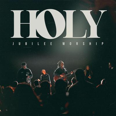Holy By Jubilee Worship	, Shanell Alyssa, Anthony Brown's cover