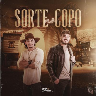 Sorte no Copo By Bison e Comassetto's cover