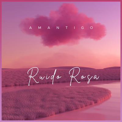 Ruido Rosa By Amantigo's cover