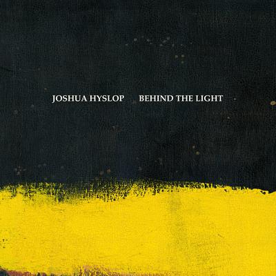 Behind the Light By Joshua Hyslop's cover