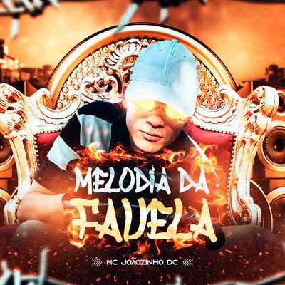 Melodia da Favela By Mc Joãozinho Dc's cover