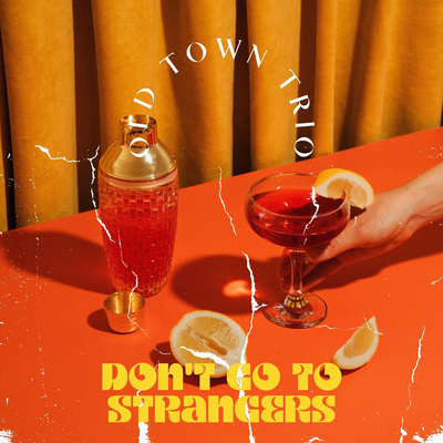 Don't Go To Strangers By Old Town Trio's cover