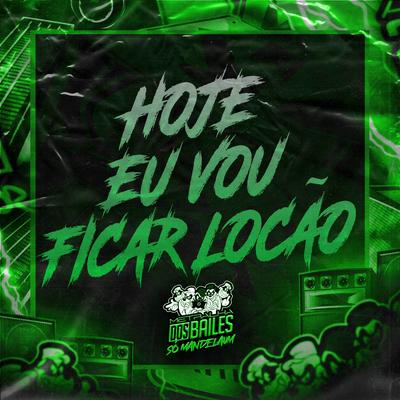 Hoje Eu Vou Ficar Loucão By Mc Gw, Dj Eduardo da Favela do Pó, DJ Moreninha SP's cover