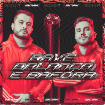 Rave Balança E Bafora By Ventura, MC Juninho da VD's cover