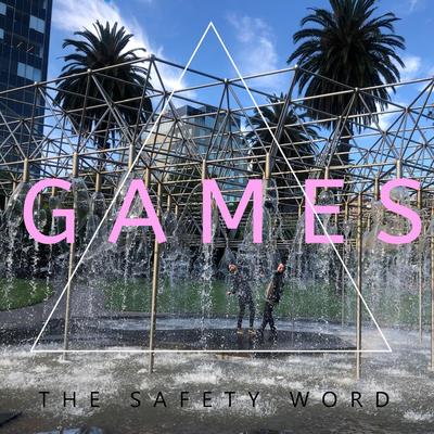 Games (Radio Edit) By The Safety Word's cover