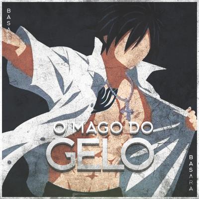 Rap Do Gray: O Mago Do Gelo By Basara's cover