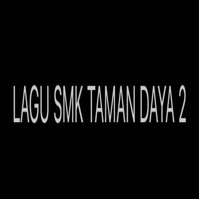 LAGU SMK TAMAN DAYA 2 (Acoustic Version)'s cover