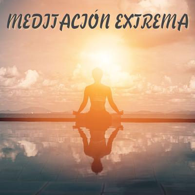 Meditación Extrema: Música Increíblemente Relajante para Meditación de la Mente's cover