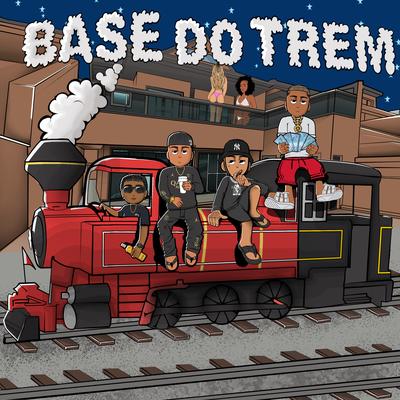 Base do Trem By Marruá, Drope Oficial, Brz4, Ey Bill's cover