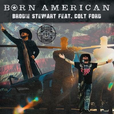 Born American By Brodie Stewart, Colt Ford's cover