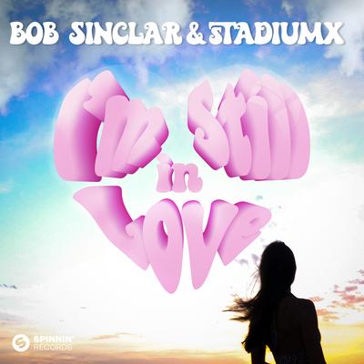 I'm Still In Love By Bob Sinclar, Stadiumx's cover