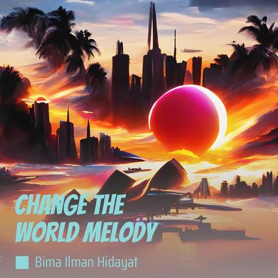 Change the World Melody's cover