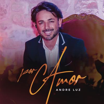 Por Amor By André Luz's cover