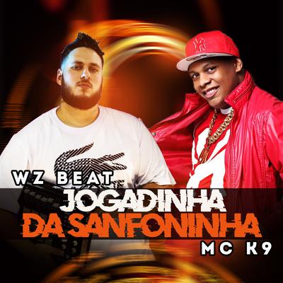 Jogadinha da Sanfoninha By WZ Beat, MC K9's cover