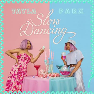 Slow Dancing By Tayla Parx's cover