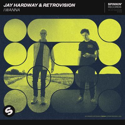 I Wanna By Jay Hardway, RetroVision's cover