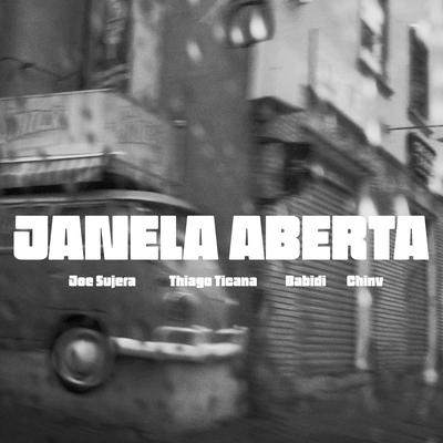 Janela Aberta By Joe Sujera, CHOZY, Thiago Ticana, Babidi's cover