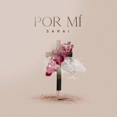 Por Mí By Sarai Rivera's cover