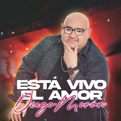 Está Vivo El Amor By Diego Morán's cover