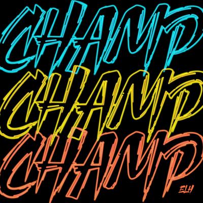 Champ By Eric Lives Here's cover