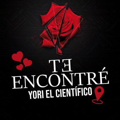 Te Encontré By Yori El Cientifico's cover