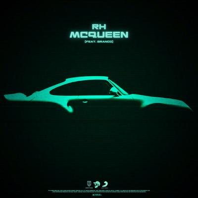 MCQUEEN (feat. Branco) By RH, Branco's cover