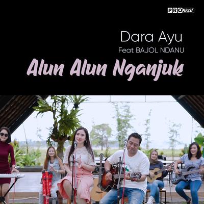 Alun Alun Nganjuk By Dara Ayu, Bajol Ndanu's cover