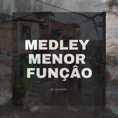 Medley Menor Função By MC Pepê ZS, Dj Chaves's cover