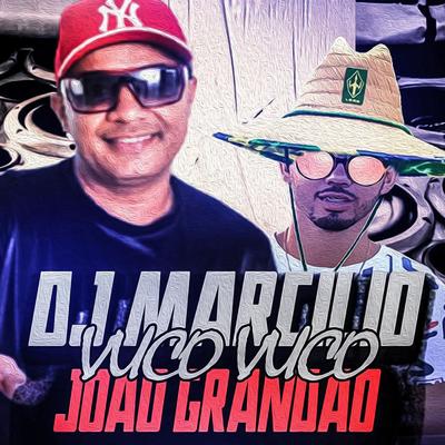 Vuco Vuco (Brega Funk) By Dj Marcilio, João Grandão's cover