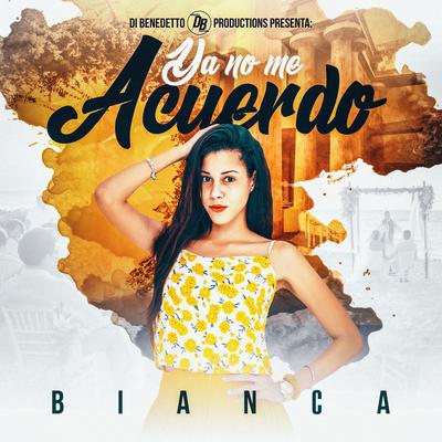 Ya No Me Acuerdo By Bianca's cover