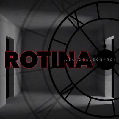 Rotina By Leandro Leonardi's cover