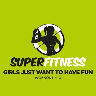 Girls Just Want To Have Fun (Workout Mix Edit 128 bpm) By SuperFitness's cover