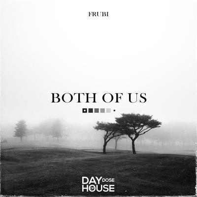 Both Of Us By Frubi, Cubfonic's cover
