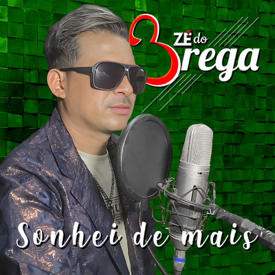 Sonhei de Mais By Zé do Brega's cover