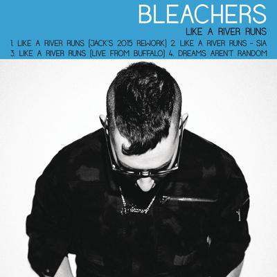 Like a River Runs By Sia, Bleachers's cover