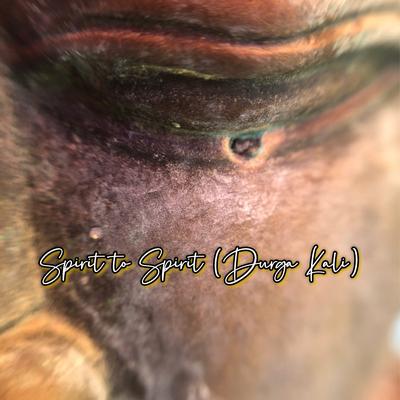 Spirit to Spirit ( Durga Kali ) By jAyX, Dewa Heriawan's cover