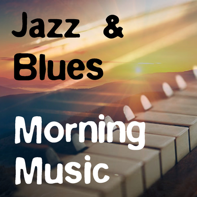 Jazz & Blues Morning Music's cover