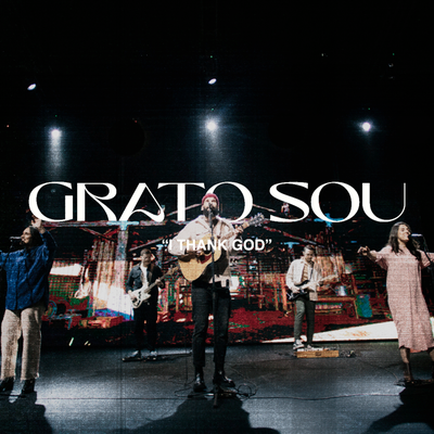 Grato Sou (I Thank God) (Ao Vivo)'s cover