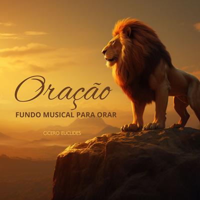 Oração - Fundo Musical para Orar By Cicero Euclides's cover