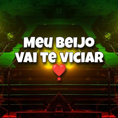 Meu Beijo Vai te Viciar By DJ DAVI STYLE's cover